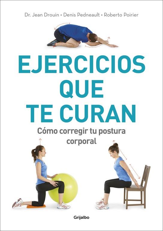 Ejercicios que te curan | 9788416449910 | Drouin, Dr. Jean / Pedneault, Denis / Poirier, Roberto