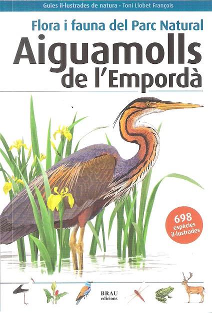 Flora i fauna. Aiguamolls de l Empordà | 9788496905832 | Llobet François, Toni