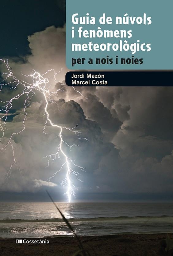 Guia de núvols i fenòmens meteorològics per a nois i noies | 9788413562285 | Mazon, Jordi / Costa, Marcel