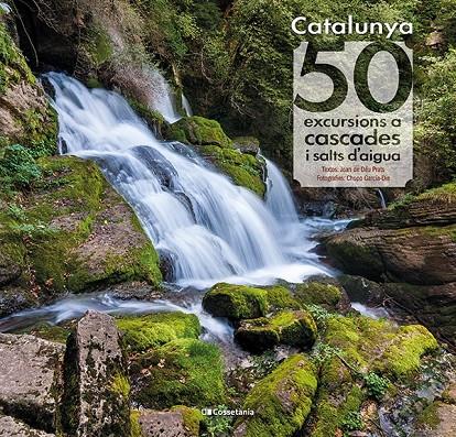 50 excursions a cascades i salts d aigua | 9788413560175 | Prats Pijoan, Joan de Déu