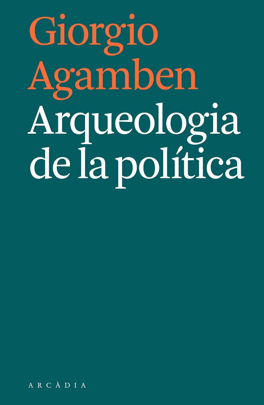 Arqueologia de la política | 9788494992421 | Giorgio Agamben