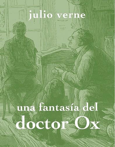 Una fantasía del doctor Ox | 9788494307317 | Jules Verne