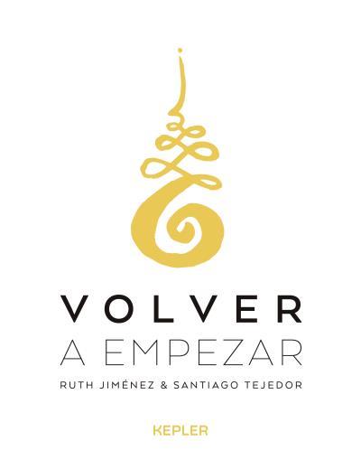 Volver a empezar | 9788416344253 | JIMÉNEZ, RUTH / TEJEDOR, SANTIAGO