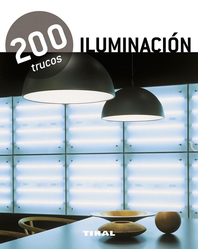 200 trucos iluminación | 9788499281506 | Tikal, Equipo