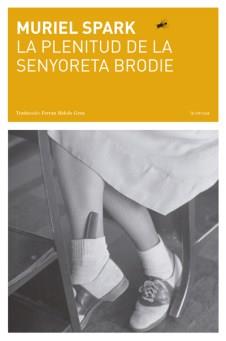 La plenitud de la Senyoreta Brodie | 9788494524905 | Muriel Spark