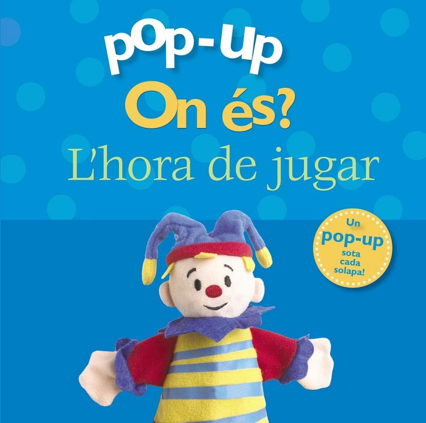 Pop up On és? L hora de jugar | 9788499061498 | VV AA