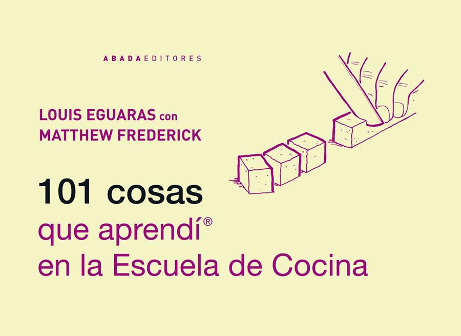 101 cosas que aprendí en la Escuela de Cocina | 9788415289470 | Eguaras, Louis