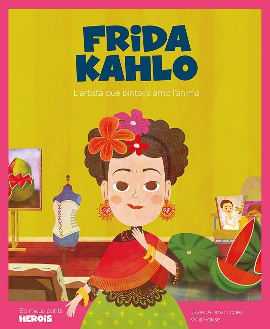 Frida Kahlo. L artista que pintava amb l ànima | 9788417822828 | Alonso López, Javier