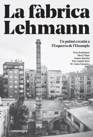 La fàbrica Lehmann | 9788416605866 | Sontheimer Hildebruner, Dory / Tatjer Mir, Mercè / Sánchez, Susana / Capellà Simo, Pere / Camarero, 