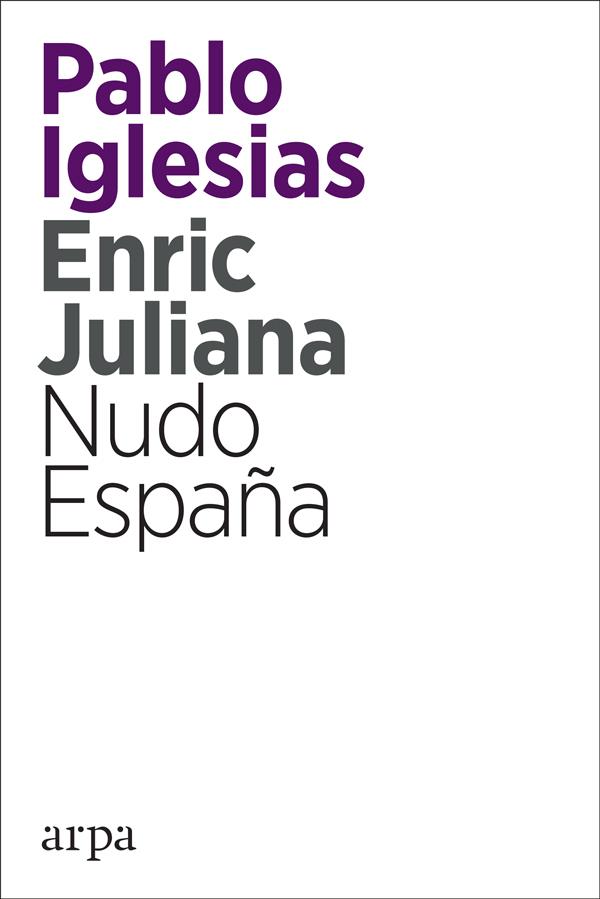 Nudo España | 9788416601820 | Pablo Iglesias, Enric Juliana