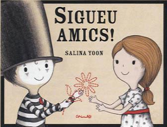 Sigueu amics! | 9788484705482 | Salina Yoon