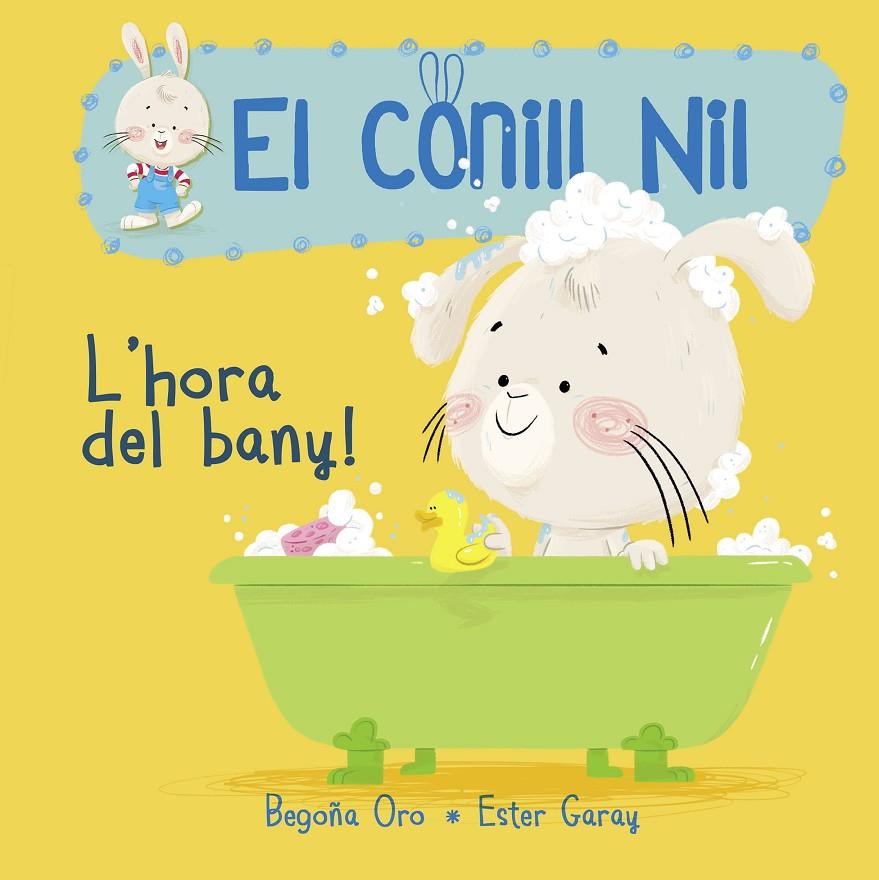 El conill Nil. L hora del bany! | 9788448849856 | Oro, Begoña / Garay, Ester