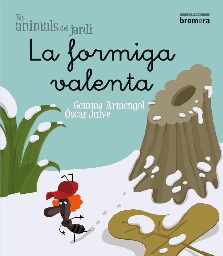 Els animals del jardí. La formiga valenta | 9788498244557 | Armengol i Morell, Gemma