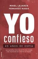 Yo confieso. 45 años de espía | 9788417541293 | Lejarza, Mikel / Rueda, Fernando