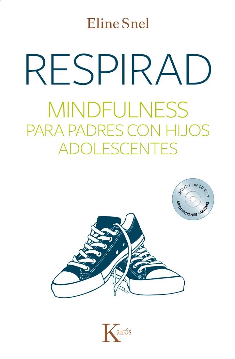 Respirar. Mindulness para padres con hijos adolescentes | 9788499884431 | Eline Snel