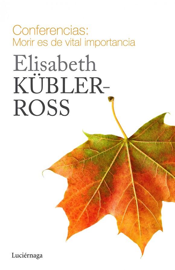 Conferencias | 9788415864721 | Elisabeth Kübler Ross