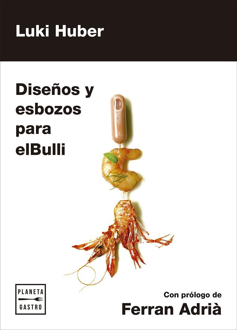 Diseños y esbozos para el Bulli | 9788408181286 | Luki Huber