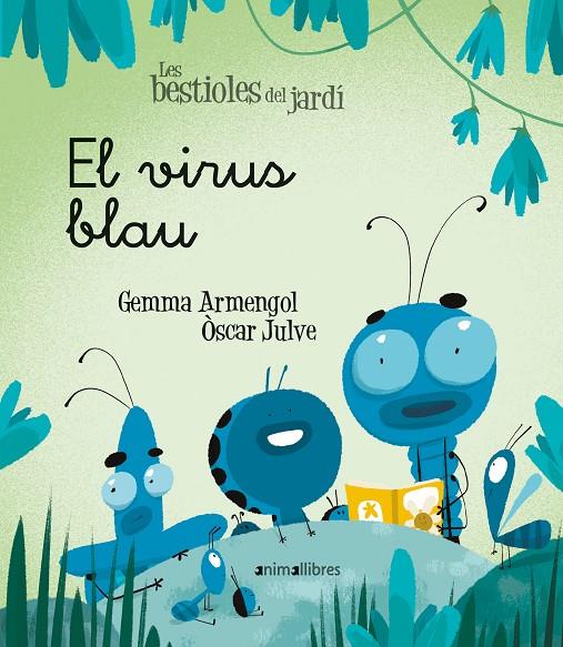 El virus blau (Les bestioles del jardí) | 9788418592003 | Armengol Morell, Gemma