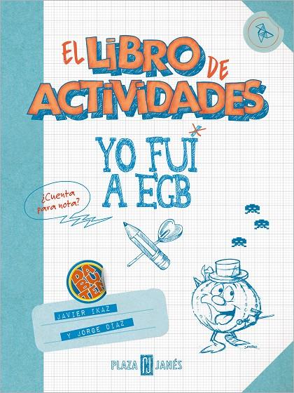 Yo fui a EGB. El libro de actividades | 9788401025631 | Díaz, Jorge / Ikaz, Javier