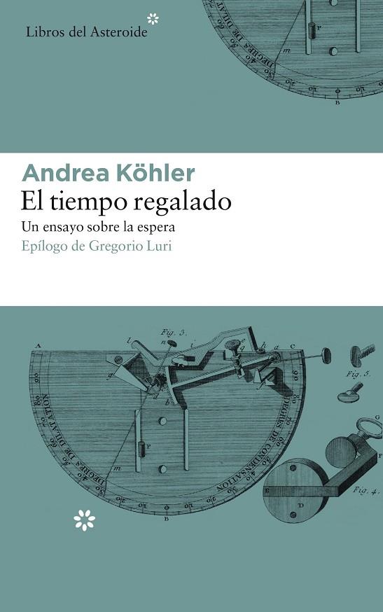 Tiempo regalado | 9788417007331 | Andrea Köhler