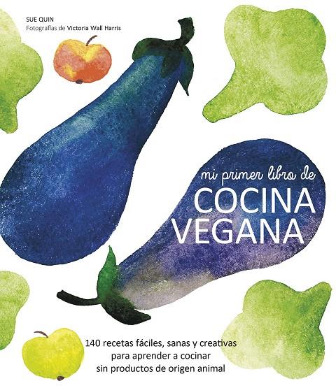 Mi primer libro de cocina vegana | 9788416177288 | Wall Harris, Victoria