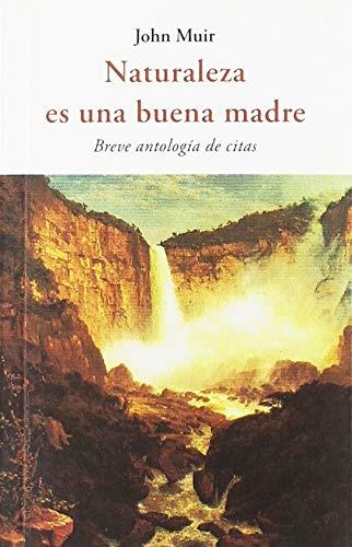 Naturaleza es una buena madre | 9788494984709 | John Muir