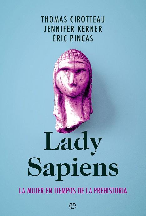 Lady Sapiens | 9788413843940 | Cirotteau, Thomas / Kerner, Jennifer / Pincas, Éric