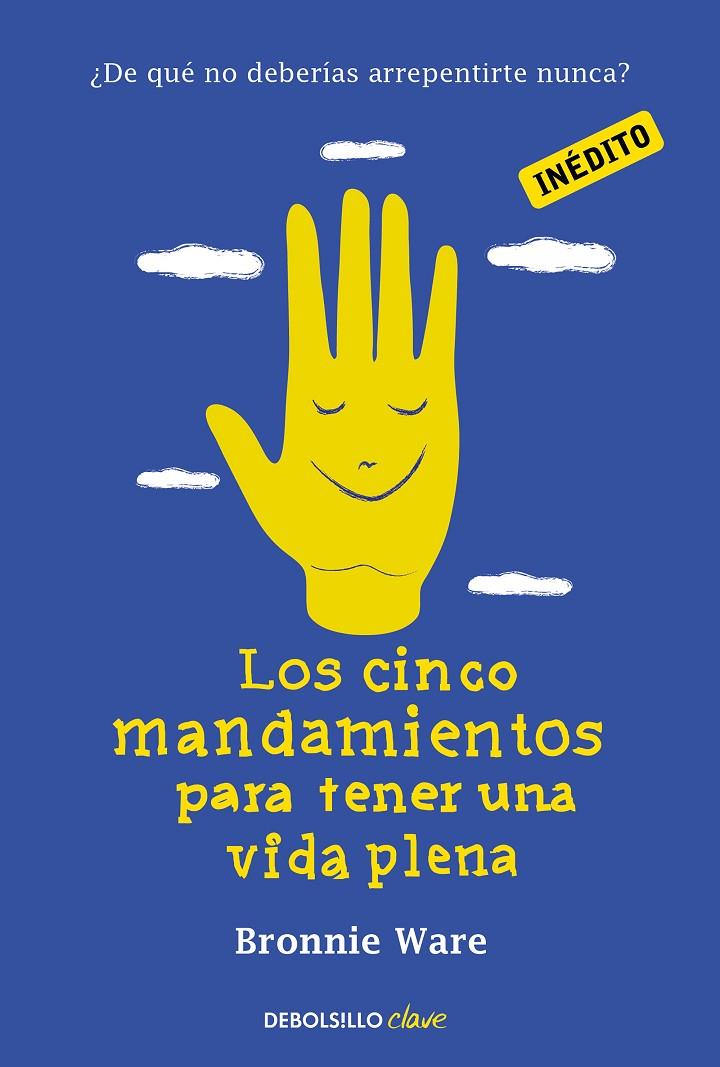 Los cinco mandamientos para tener una vida plena | 9788490321218 | Ware, Bronnie