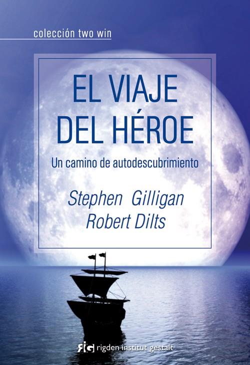 El viaje del héroe | 9788493780852 | Gilligan, Stephen / Dilts, Robert