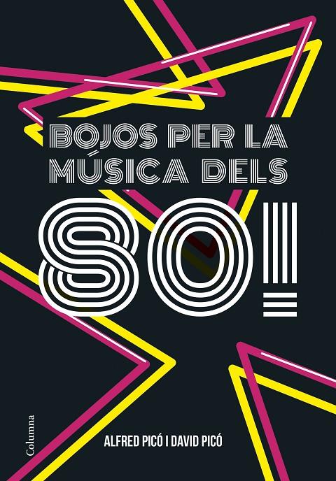 Bojos per la música dels 80! | 9788466422291 | Picó Sentelles, Alfred / Picó Sentelles, David