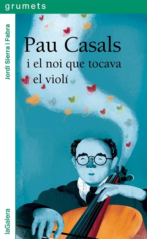 Pau Casals i el noi que tocava el violí | 9788424667528 | Jordi Sierra Fabra