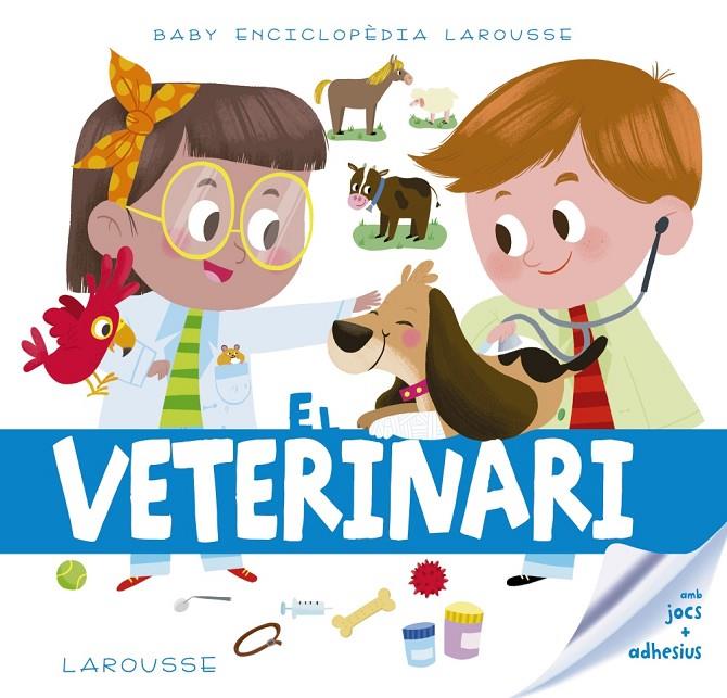 El veterinari (Larousse) | 9788417273217 | Larousse Editorial