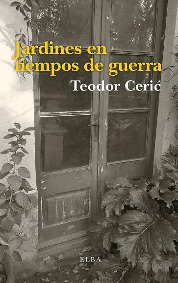 Jardines en tiempos de guerra | 9788494796531 | Teodor Ceric