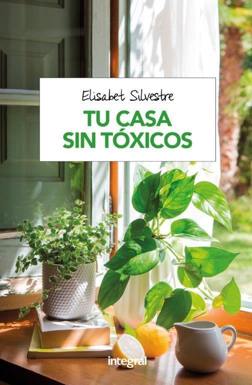 Tu casa sin tóxicos | 9788491180951 | Elisabet Silvestre