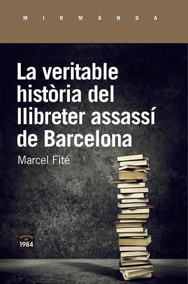 La veritable història del llibreter assassí de Barcelona | 9788416987658 | Marcel Fité