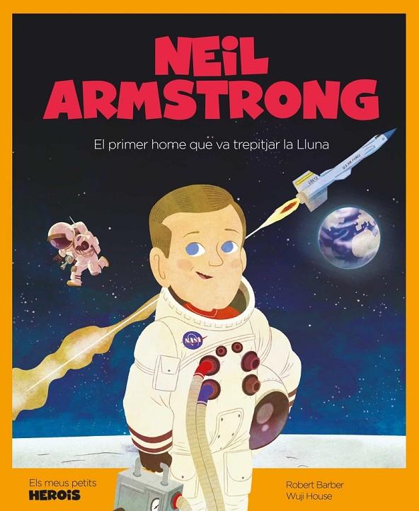 Els meus petits herois. Neil Armstrong | 9788417822248 | Barber, Robert