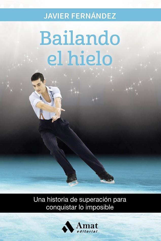 Bailando el hielo | 9788497358880 | Javier Fernández